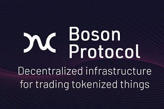 Boson Protocol-Connecting smart contracts with real-world commerce