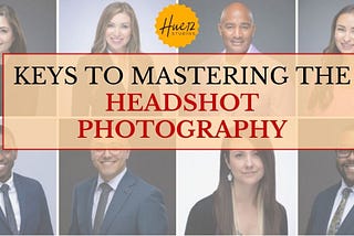 Keys To Mastering The Headshot Photography