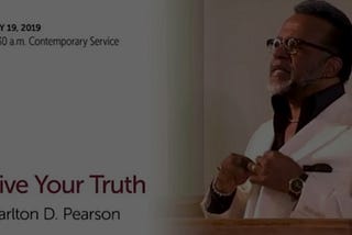 SERMON NOTES OF “LIVE YOUR TRUTH” SERMON BY CARLTON PEARSON