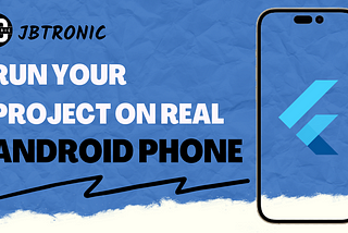 How to run your Flutter App on Physical Android Device
