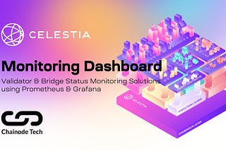 Chainode Tech develops a Validator and Bridge Status Monitoring Solution using Grafana &…