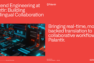 Frontend Engineering at Palantir: Engineering Multilingual Collaboration