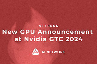 New GPU Announcement at Nvidia GTC 2024