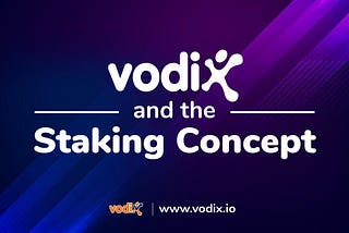 Vodi X and the Staking Concept