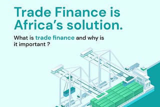 Trade finance is Africa’s solution