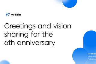 Greetings and vision sharing for the 6th anniversary of MediBloc in Korea