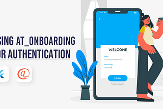 A quick guide on how to authenticate users with the at_onboarding plugin