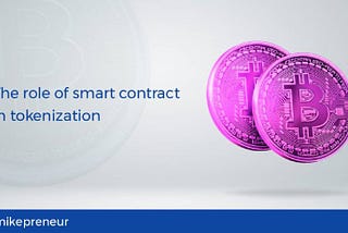 The Role Of Smart Contracts In Tokenization