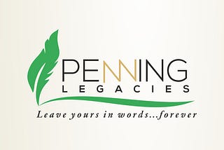 A picture of a Logo titled with words Penning Legacies, leave yours in words, forever.