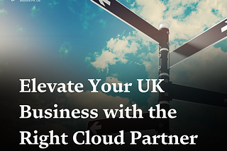 Future-Proofing Your UK Business with the Right Cloud Provider: 10 Key FactorsFuture-Proofing Your…