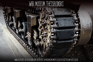 Places to Visit in Thessaloniki: The War Museum