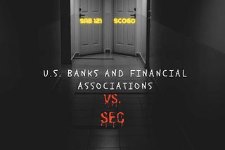 U.S. Banks and Financial Associations vs. SEC