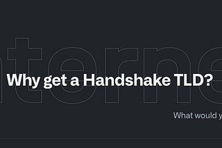 Why Get a Handshake TLD?