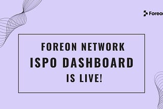 Foreon Network’s ISPO Dashboard Is Live! (How To + Quick ISPO Updates)