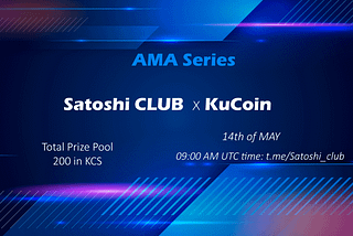 KUCOIN x SATOSHI CLUB RECAP for AMA from May 14, 2020