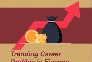 Trending Career Profiles in Finance