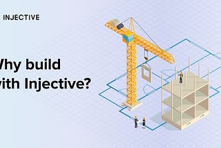 Why build with Injective?