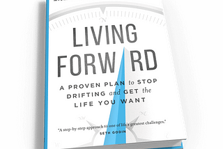 Living Forward by Michael Hyatt and Daniel Harkavy — Book Review