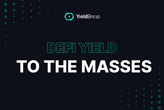 The power of inclusion: How YieldBricks is bringing DeFi yield to the masses