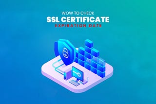 How to Check SSL Certificate Expiration Date?