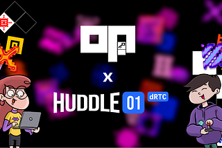 A Partnership for the Ecosystem: OP Games x Huddle01