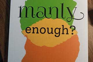 Manly Enough?