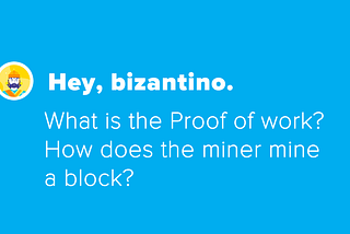 What is the Proof of work? How the miner mined a block?