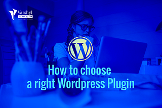 How to choose a right Wordpress Plugin
