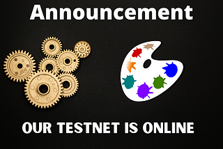 Our Testnet is online