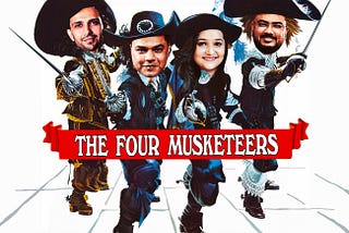 Guts, Gumption & Grit: The Four Musketeers
