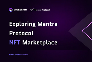 Mantra Protocol: The Marketplace for Dogechain NFTs.