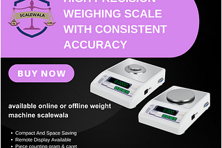 High precision weighing scale with consistent accuracy