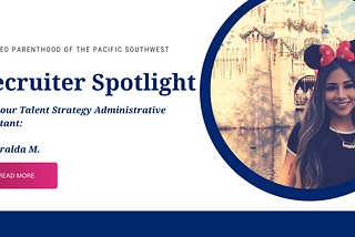 Planned Parenthood of the Pacific Southwest Recruiter Spotlight: Meet Esme!