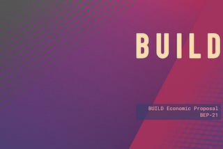 BUILD Economic Proposal BEP-21