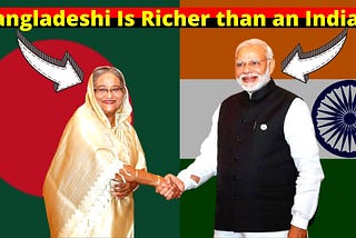 Bangladesh is Richer than India, Really?