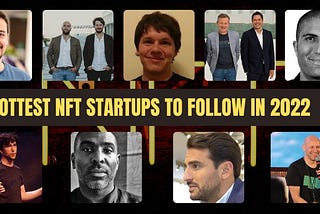 9 hottest NFT startups investors are herding to in 2022