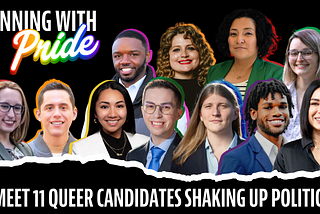 Running with Pride! Meet 7 Statehouse Candidates Shaking up Politics