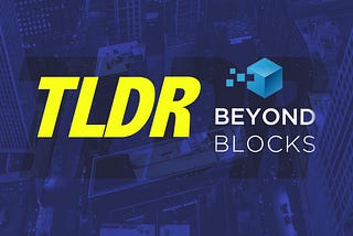 TLDR Looking Ahead to Beyond Blocks Bangkok