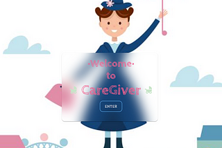 welcome page to my caregiver app with a cartoon mary poppins