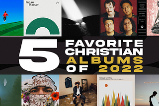 Top 5 Christian Albums of 2022