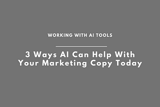 3 Ways Copywriters Can Use AI for Productivity (without being too lazy)