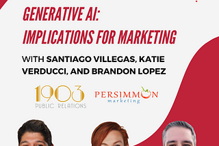 Valley Innovators discusses Generative AI implications for marketing with experts at 1903 Public Relations and Persimmon Marketing.