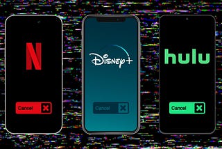 Netflix, Disney+, and Hulu on smartphones with cancel buttons under them.