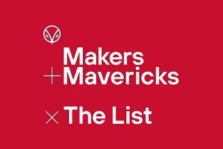 The Makers + Mavericks List 2023.