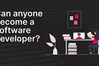 Can anyone become a software developer?