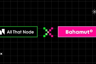 All That Node Forms Partnership with Bahamut to Enhance Scalability