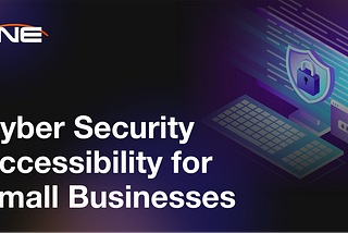 Cyber Security Accessibility for Small Businesses