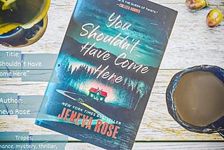 A Look Into “You Shouldn’t Have Come Here” by Jeneva Rose