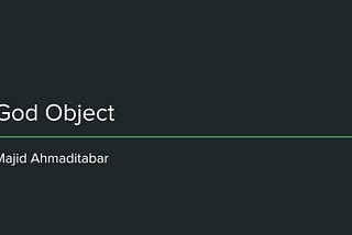 God Object By Majid Ahmaditabar