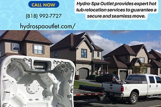 Seamless and Reliable Hot Tub Moving Services: Stress-Free Relocation for Your Spa